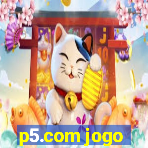 p5.com jogo